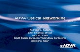 ADVA Optical Networking - csfb.com · ADVA Optical Networking Andreas G. Rutsch Chief Financial Officer May 31, 2006 Credit Suisse European Technology Conference Barcelona, Spain