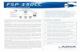 FSP 150CC - Kaliaren · FSP 150CC-825 The ADVA FSP 150 family of Ethernet access products provides devices for Ethernet demarcation, extension and aggregation to support delivery