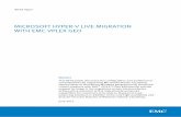Microsoft Hyper-V Live Migration and EMC VPLEX Geo · considerations for supporting Microsoft Failover ... able to implement load-balancing solutions in addition ... and VPLEX Geo