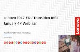 Lenovo 2017 EDU Transition Info January 4P Webinarisby.s3.amazonaws.com/.../4/...Product-Transition-Roadmap-January-2… · Lenovo 2017 EDU Transition Info January 4P Webinar NA ThinkPad