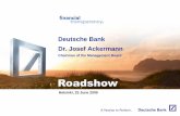 Deutsche Bank Dr. Josef Ackermann · Credit Suisse Citi UBS DB Bank of ... Loan book Provision for credit losses ... Foreign Exchange Interest Rate Derivatives Credit Default Swaps*