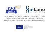 TAXISAT and inLane: Low Cost GNSS and Computer Vision ...ncp-space.net/wp-content/uploads/2016/10/CZ-D2-06-Case-study... · Computer Vision Fusion for Accurate Lane Level Navigation