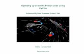 Speeding up scientiﬁc Python code using Cython · Speeding up scientiﬁc Python code using Cython Advanced Python Summer School, ... From Python to Cython Example Code ... Cython