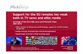 Support for the EU remains too weak both in TV news and ...preview.thenewsmarket.com/Previews/LEBE/Document... · Support for the EU remains too weak both in TV news and elite ...