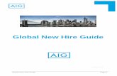 Global New Hire Guide - American International Group New Hire Guide Page 2 Global New Hire Guide Welcome to AIG! We’re happy you have chosen to join us. There’s going to be a lot