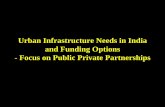 Urban Infrastructure Needs in India and Funding Options ...nptel.ac.in/courses/IIT-MADRAS/Infrastructure_Planning_Management... · Urban Infrastructure Needs in India ... Business