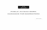 PUBLIC ACCESS WORK GUIDANCE FOR BARRISTERS … · Judging the interests of the client and the ... barristers are reminded of their duties under the Bar Code and the public access