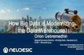 How Big Data is Modernizing the Data Warehouse - Neudesic · How Big Data is Modernizing the Data Warehouse Orion Gebremedhin National Solutions Director – BI & Big Data , Neudesic
