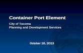 Container Port Element - Tacomacms.cityoftacoma.org/planning/port element/Port Element Overview...HB 1959 GMA Amendment (2009) Container Port Element . An act relating to land -use