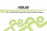 2011 ASUSTeK Corporate Sustainability Report · This report discloses the strategies, ... the inquiries or concerns through our corporate sustainability report. ... Supply Chain conveys