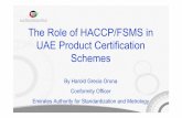 The Role of HACCP/FSMS in UAE Product Certification Schemes · The Role of HACCP/FSMS in UAE Product Certification Schemes ... Why HACCP/FSMS as a tool for ... CERTIFIED, if you really