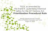 TSCA, as amended by the Frank R. Lautenberg Chemical ... as amended by the Frank R. Lautenberg Chemical Safety for the 21st Century Act: Prioritization Procedural Rule Wendy Cleland-Hamnett,