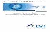 Final draft ETSI EN 300 468 V1.13 3 Final draft ETSI EN 300 468 V1.13.1 (2012-04) Contents Intellectual Property Rights 7 Foreword ...