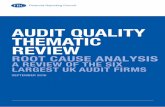 AUDIT QUALITY THEMATIC REVIEW - FRC · Financial Reporting Council. Audit Quality Thematic Review . Root Cause Analysis . A review of the six largest UK audit firms. Contents. 1 Overview