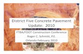 District Five Concrete Pavement Update - FTBAweb.ftba.com/.../documents/District_Five_Concrete_Pavement_Update.pdfbetween 4 and 12 hours old. Solution: ... Project Cost Analysis PCC