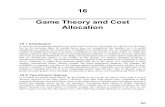 16 Game Theory and Cost Allocation - LINDO · 483 16 Game Theory and Cost Allocation 16.1 Introduction In most decision-making situations, our profits (and losses) are determined