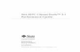 Sun HPC ClusterTools™ 3.1 Performance Guide Alto, CA 94303-4900 USA 650 ... Administration Sun HPC ClusterTools 3.1 Administrator’s Guide 806-3731-10 ClusterTools Usage Sun HPC