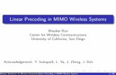 Linear Precoding in MIMO Wireless Systemss3.amazonaws.com/sdieee/143-MIMO-Feedback-FInal.pdfLinear Precoding in MIMO Wireless Systems Bhaskar Rao Center for Wireless Communications