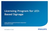 Licensing Program for LED- Based Signage - Philipsimages.philips.com/is/content/PhilipsConsumer/PDF... ·  · 2017-11-16Licensing Program for LED-Based Signage ... (Charged only