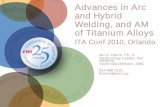 Advances in Arc and Hybrid Welding, and AM of Titanium …c.ymcdn.com/sites/ · Advances in Arc and Hybrid Welding, and AM of Titanium Alloys ITA Conf 2010, ... of-position NG Tandem