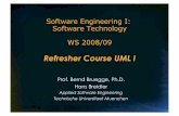 Refresher Course UML I - Technische Universität München · Refresher Course UML I Prof. Bernd Bruegge, Ph.D. Hans Breidler Applied Software Engineering ... • Information at the