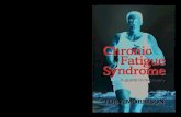 Chronic Fatigue Syndrome - CFS Health · Chronic Fatigue Syndrome 129 x 198 x 8 mm ... I was struck down with CFS when I was sixteen ... • Very low blood pressure which can cause