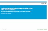 Some geotechnical aspects of jack-up site … analysis for jack-ups 5 Jack-ups are supported by spudcan shallow foundations Spudcans can penetrate into the seabed to significant depths