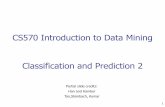 CS570 Introduction to Data Mining Classification and ...lxiong/cs570_s11/share/slides/07... · CS570 Introduction to Data Mining 1 Classification and Prediction 2 Partial slide credits: