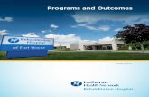 Programs and Outcomes - Rehabilitation Hospital of Fort ...€¦ · • Dynavision ™ • Weekly team ... driver rehab program includes a comprehensive evaluation and recommendations