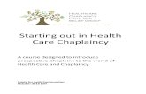 Starting out in Health Care Chaplaincy - The Buddhist ... · Starting out in Health Care Chaplaincy A course designed to introduce prospective Chaplains to the world of Health Care