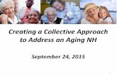 Creating a Collective Approach to Address an Aging NH · Older Adults Done by CACL - UNH ... broadly that provide flexible funding for assistive technology, equipment, and other tools