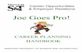 Joe Goes Pro! - Career Opportunities and Employer Relationscareer.mst.edu/media/studentsupport/career/documents/Career Guide... · It provides a guideline for planning activities