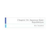 Chapter 16: Aqueous Ionic Equilibrium - WordPress.com · Chapter 16: Aqueous Ionic Equilibrium ... Using equilibrium, we now can better understand the ... Review problems: ...