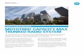 CAPACITY, COVERAGE AND CONTROL MOTOTRBO … · software and firmware patches to the system server, infrastructure ... MOTOTRBO Capacity Max makes it easy for you to grow your system