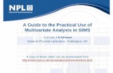 A Guide to the Practical Use of Multivariate Analysis in … Guide to the Practical Use of Multivariate Analysis in SIMS J LS Lee, I S Gilmore National Physical Laboratory, Teddington,