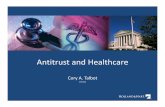 Antitrust and Healthcare - Holland & Hart and Healthcare Cory A. Talbot ... To level the playing field with ... – Representations that the network would not use its monopoly ...