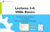 Lectures 3-4: VHDL Basics - Computer Engineering at ... 3-4 - VHDL... · – Type of aand bcan be arbitrary: scalar, ... std_logic; BEGIN A