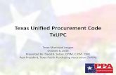Texas Unified Procurement Code TxUPC - TML Conference · Texas Unified Procurement Code TxUPC Texas Municipal League October 6, 2016 ... • Schools • Colleges • Universities