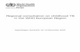 Regional consultation on childhood TB in the WHO … · working in the field of childhood TB in the WHO European Region for a regional consultation. ... measurable, achievable, realistic