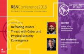 CIN-T06 Jasvir Gill Defeating Insider - RSA Conference · Defeating Insider Threat with Cyber and Physical Security Convergence. CIN-T06. ... Security. PHYSICAL. Control Systems.