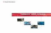THERMATIC SERIES EXTRUDER - Skiba® SERIES EXTRUDER. ... a wide range of feedscrews and control systems, ... @ 100 RPM, 5000 psi (245 bar) Cont. Operation Max.
