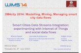 Smart Cities Data Streams Integration: experimenting …wims14.csd.auth.gr/wp-content/.../presentations/... · Smart Cities Data Streams Integration: experimenting with Internet of