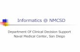 Informatics @ NMCSD - WorldVistAworldvista.org/Conferences/conference_presentations/13th Community... · Informatics @ NMCSD Department Of Clinical Decision Support Naval Medical