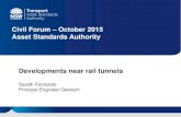 Civil Tech Forum - Developments near rail tunnels 2015- Civil Forum – October 2015 Asset Standards Authority Developments near rail tunnels Sarath Fernando Principal Engineer Geotech