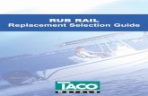 RUB RAIL Replacement Selection Guidelib.store.yahoo.net/lib/tackle/taco-rub-rail-selection-guide.pdf · RUB RAIL Replacement Selection Guide. ... Regal Marine A11-0152 7 N/A N/A V11-2423
