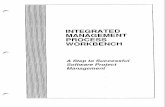INTEGRATED MANAGEMENT PROCESS WORKBENCHcsse.usc.edu/csse/event/1987/COCOMO/23_ Integrated.pdf · Integrated Management ... as a base on which to integrate software menagement ...