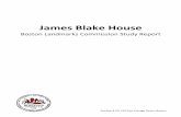 James Blake House - cityofboston.gov James Blake House...Roxbury, and Upham's Corner. ... The James Blake House, though not associated with any single person or event of major historical