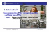 Superconducting RF for storage rings, ERLs , and …uspas.fnal.gov/materials/09UNM/SRF/USPAS2009_Lecture_1...June 23, 2009 USPAS 2009, S. Belomestnykh, Lecture 1: Introduction 2 Logistics
