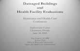 Damaged Buildings Health Facility Evaluationahca.myflorida.com/MCHQ/Plans/Presentations/Damaged_Buildings... · •Repair cause of water intrusion ... Fire alarm systems, Pumps, Lighting,