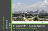 Louisiana’s Post-Katrina Recovery · Recovery Tour: Orleans Parish July 2011 Louisiana’s Post-Katrina Recovery Six Years of Upward Momentum